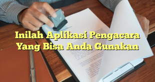 Inilah Aplikasi Pengacara Yang Bisa Anda Gunakan