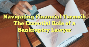 Navigating Financial Turmoil: The Essential Role of a Bankruptcy Lawyer