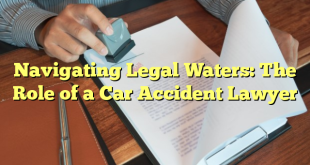 Navigating Legal Waters: The Role of a Car Accident Lawyer